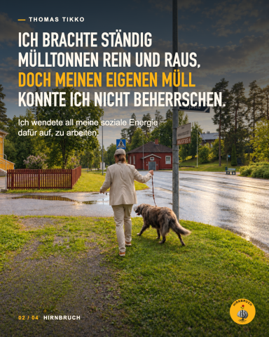 2/4 · Thomas Tikko und Ilu. „Ich brachte ständig Mülltonnen rein und raus, doch meinen eigenen Müll konnte ich nicht beherrschen. Ich wendete all meine soziale Energie dafür auf, zu arbeiten.“